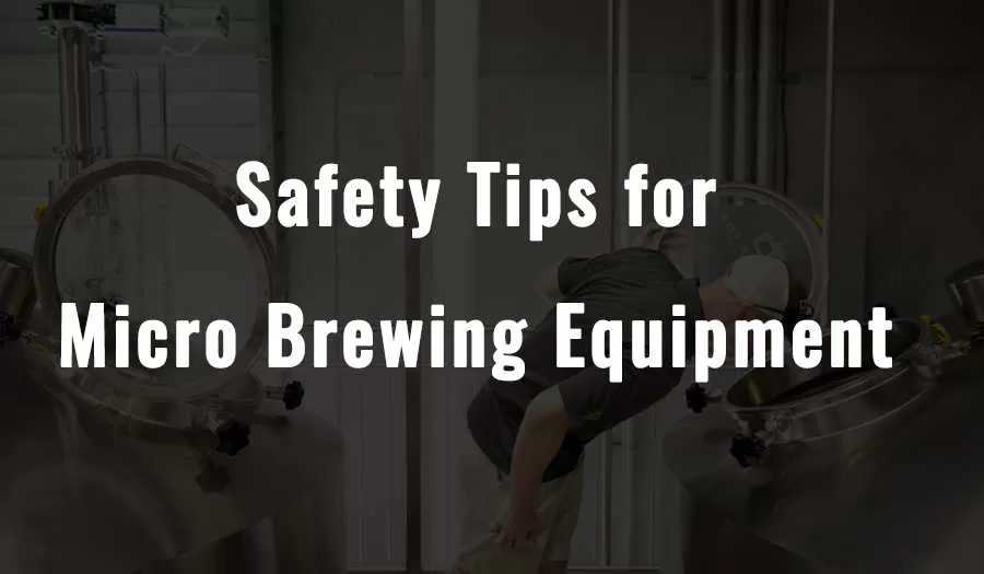 Micro Brewing Equipment: Consejos de seguridad para equipos de microcerveza